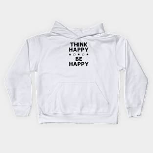 Think Happy Be Happy - 1 Kids Hoodie